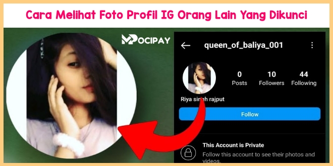 6 Cara Melihat Foto Profil IG Orang Lain Yang Dikunci MOCIPAY