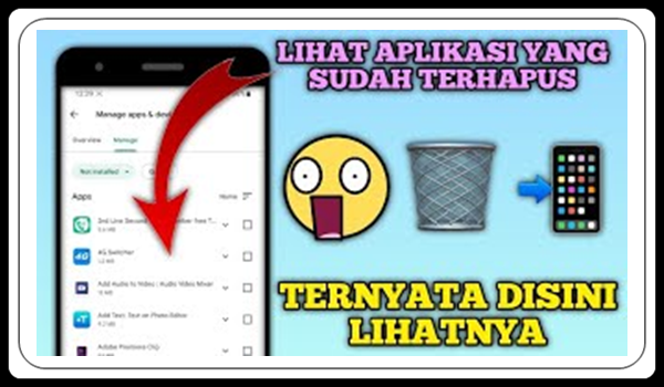 5 Cara Melihat History Aplikasi Yang Sudah Dihapus Di Android