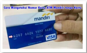 3 Cara Mengetahui Nomor Kartu ATM Mandiri Tanpa Kartu Dengan Mudah Dan