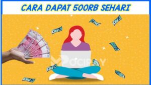 27 Cara Dapat Uang 500Rb Sehari Untuk Pelajar