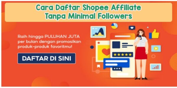 Cara Daftar Shopee Affiliate Tanpa Minimal Followers