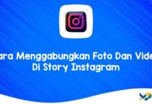 Cara Menggabungkan Foto Dan Video Di Story Instagram
