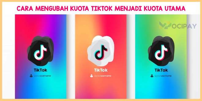Cara Mengubah Kuota Tiktok Menjadi Kuota Utama