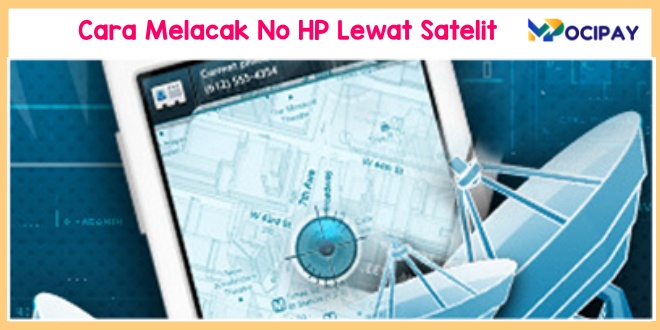 Cara Melacak No HP Lewat Satelit