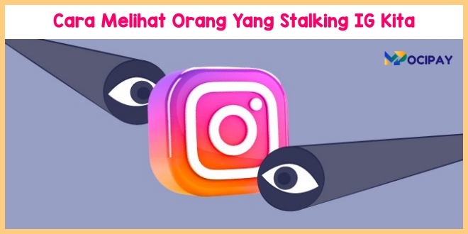 Cara Melihat Orang Yang Stalking IG Kita
