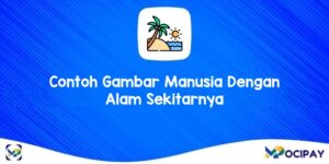 20+ Contoh Gambar Manusia Dengan Alam Sekitarnya