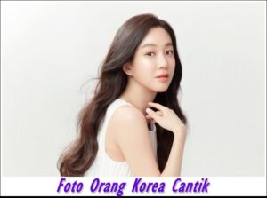 20+ Foto Orang Korea Cantik, Imut dan Aesthetic