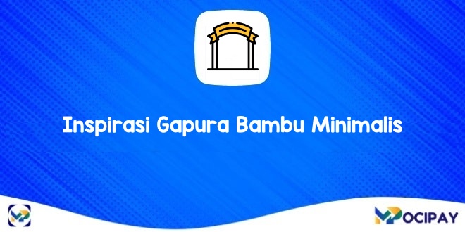 Inspirasi Gapura Bambu Minimalis