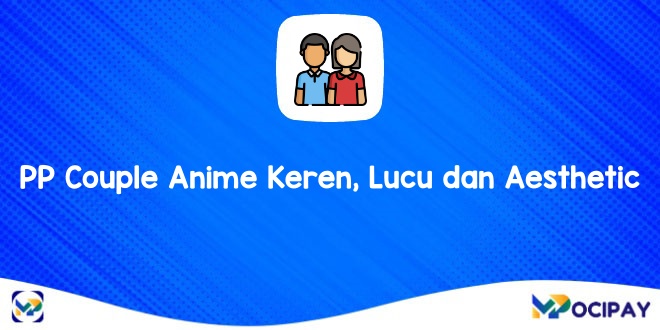  PP Couple Anime Keren, Lucu dan Aesthetic