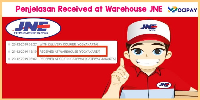 Penjelasan Received at Warehouse JNE