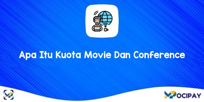 Apa Itu Kuota Movie Dan Conference 