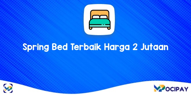 Spring Bed Terbaik Harga 2 Jutaan