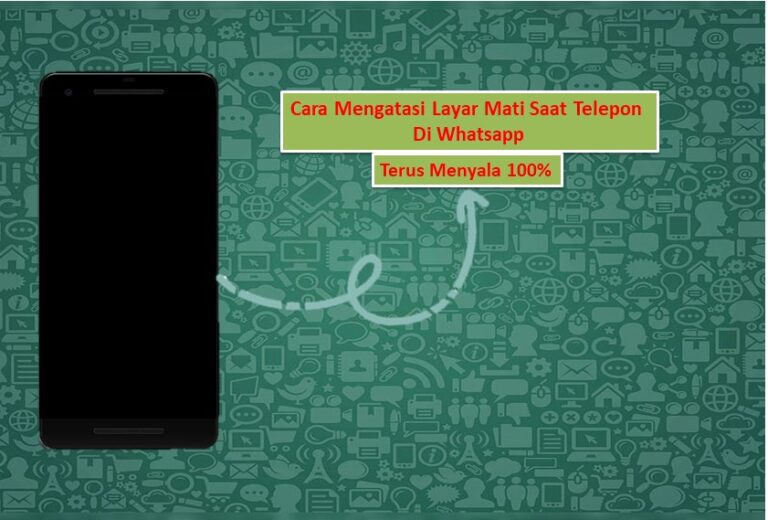 Cara Mengatasi Layar Mati Saat Telepon Di Whatsapp