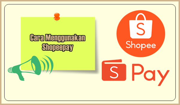 Cara Menggunakan Shopeepay
