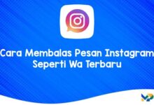 Cara Membalas Pesan Instagram Seperti Wa Terbaru