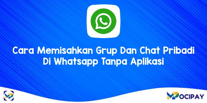 Cara Memisahkan Grup Dan Chat Pribadi Di Whatsapp Tanpa Aplikasi