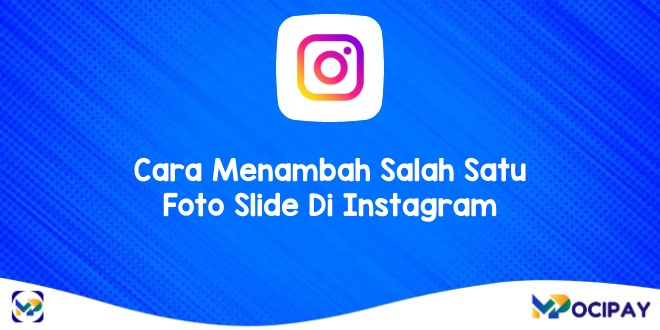 Cara Menambah Salah Satu Foto Slide Di Instagram