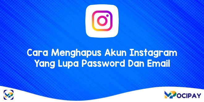 Cara Menghapus Akun Instagram Yang Lupa Password Dan Email