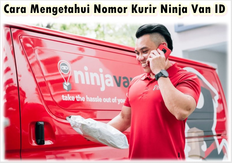 Cara mengetahui nomor kurir Ninja Van ID