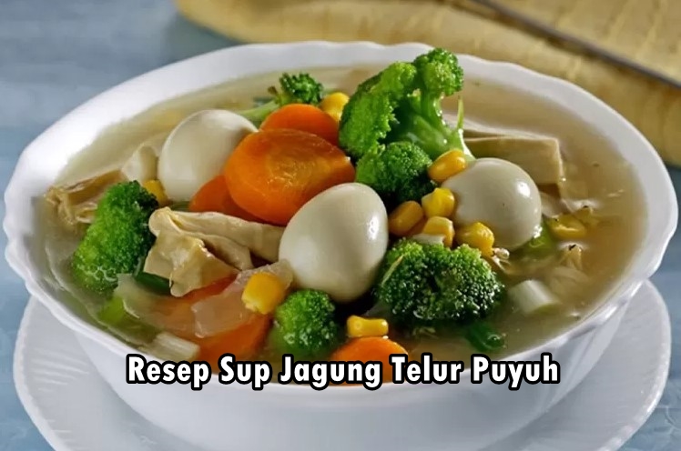 menu resep sup jagung telur puyuh