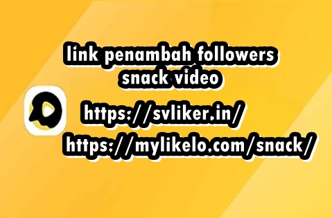 link penambah followers snack video