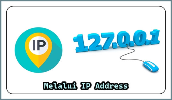 Melalui IP Address