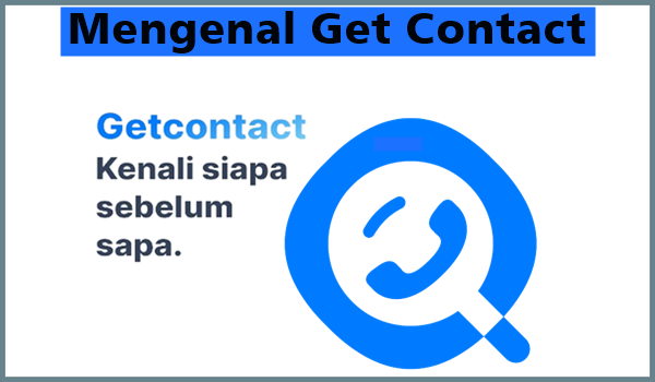 Mengenal Get Contact 