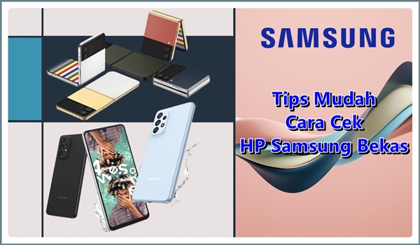 Tips Mudah Cara Cek HP Samsung Bekas