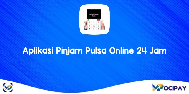 Aplikasi Pinjam Pulsa Online 24 Jam