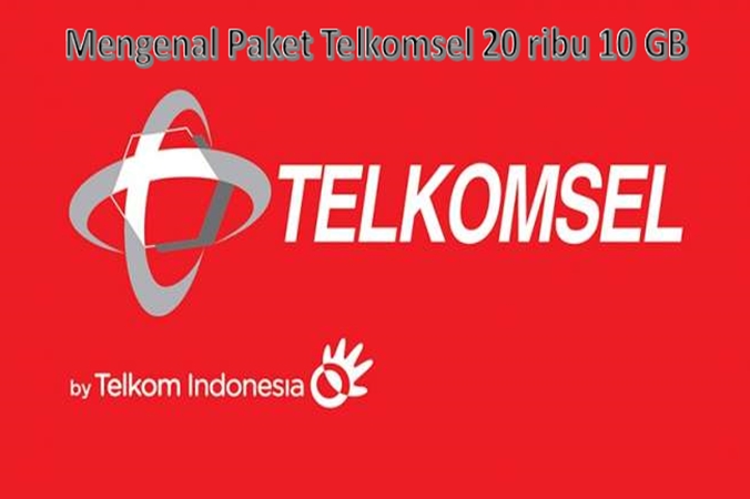 Mengenal Paket Telkomsel 20 ribu 10 GB