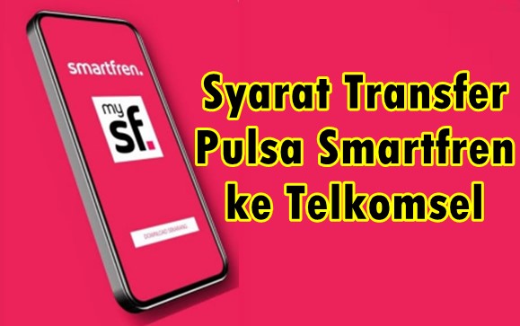 Syarat transfer Pulsa Smartfren ke Telkomsel