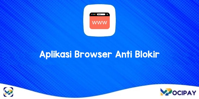 Aplikasi Browser Anti Blokir