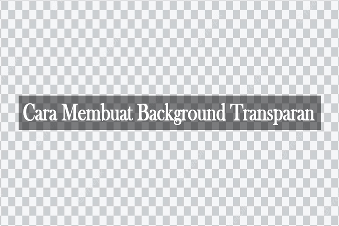 Beberapa Cara Membuat Background Transparan