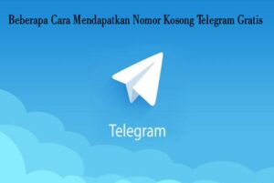 9 Cara Mendapatkan Nomor Kosong Telegram Gratis 9 Cara Mendapatkan Nomor Kosong Telegram Gratis