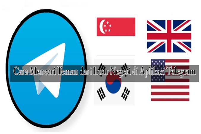 Cara Mencari Teman dari Luar Negeri di Aplikasi Telegram