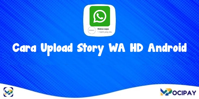 Cara Upload Story WA HD Android Tanpa Ribet