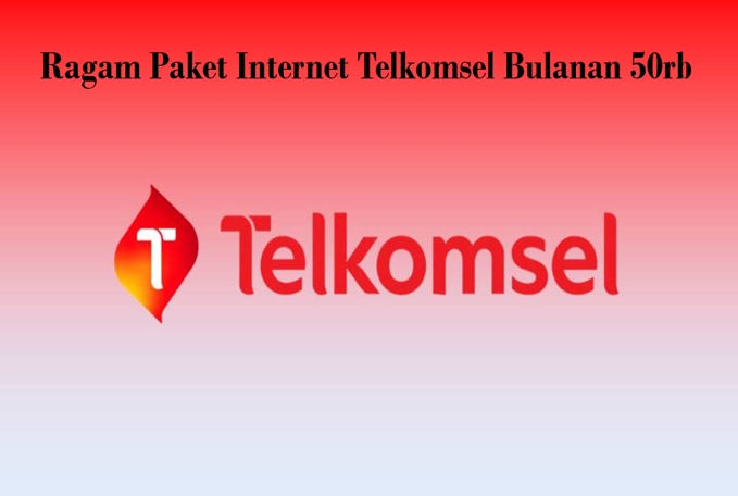 Ragam Paket Internet Telkomsel Bulanan 50rb