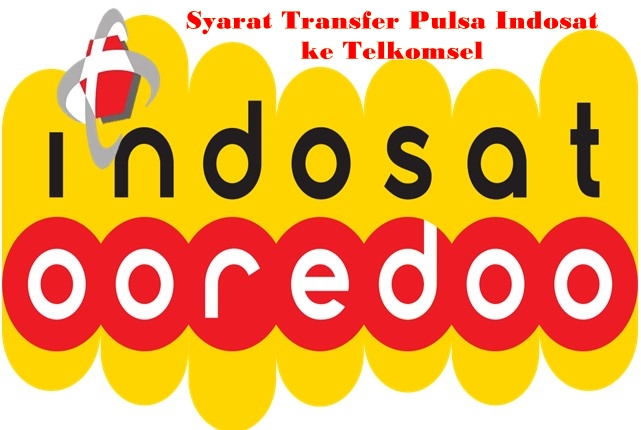 Syarat Transfer Pulsa Indosat ke Telkomsel