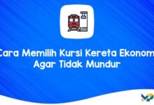 Cara Memilih Kursi Kereta Ekonomi Agar Tidak Mundur