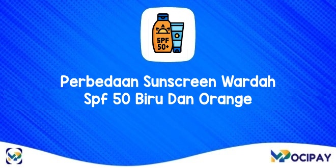 Perbedaan Sunscreen Wardah Spf 50 Biru Dan Orange