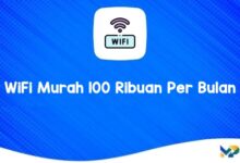 WiFi Murah 100 Ribuan Per Bulan