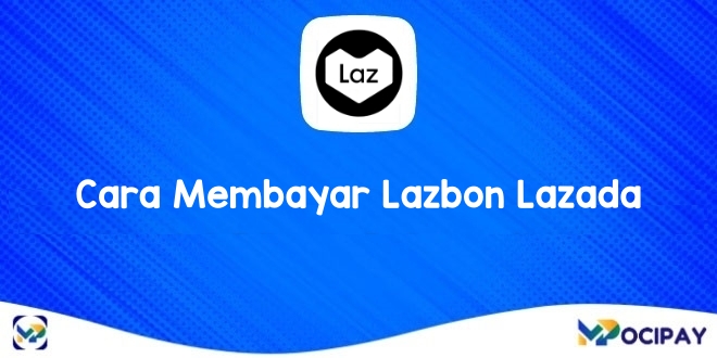 Cara Membayar Lazbon Lazada