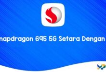 Snapdragon 695 5G Setara Dengan Apa?