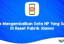 Cara Mengembalikan Data HP Yang Sudah Di Reset Pabrik Xiaomi