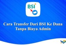 Cara Transfer Dari BSI Ke Dana Tanpa Biaya Admin