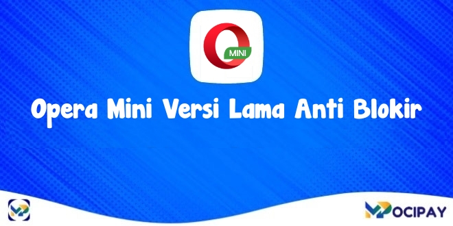 Opera Mini Versi Lama Anti Blokir: Browsing Super Cepat, Download Disini!