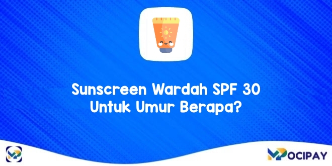 Sunscreen Wardah SPF 30 Untuk Umur Berapa