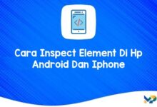 Cara Inspect Element Di Hp Android Dan Iphone