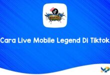 Cara Live Mobile Legend Di Tiktok