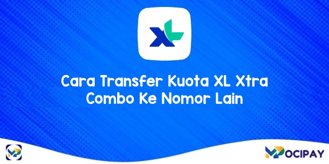 Cara Transfer Kuota XL Xtra Combo Ke Nomor Lain